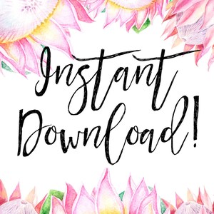 May include: Watercolor illustration featuring pink and yellow protea flowers framing the text "Instant Download!" in black script. The floral design has green leaves and a white background.