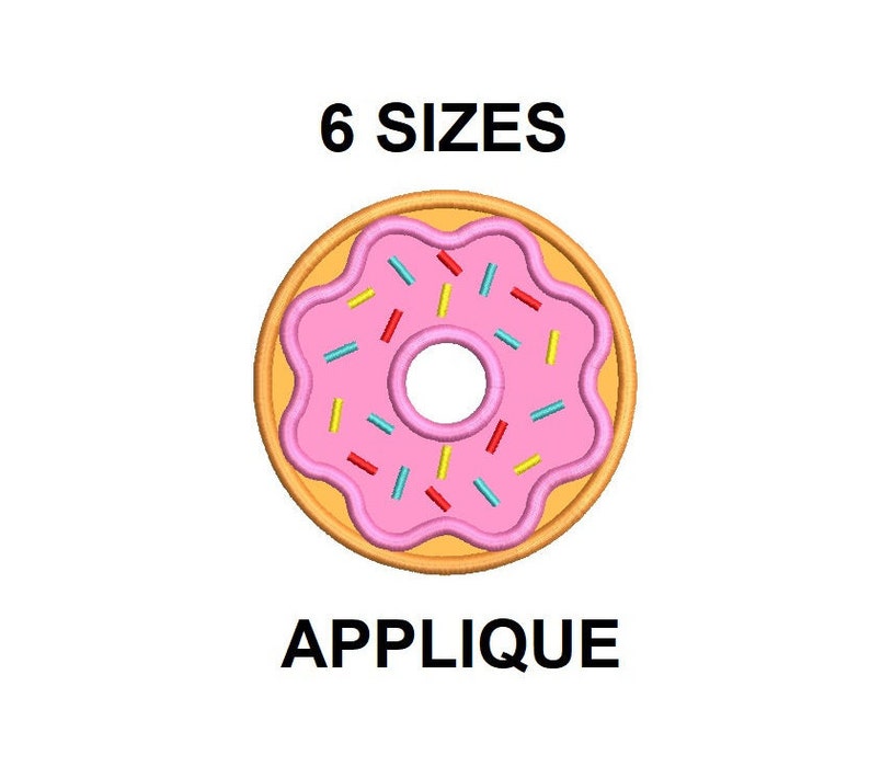 May include: Pink donut applique with colorful sprinkles. The donut is outlined in yellow and has a hole in the center. The text "6 SIZES" is above the donut and the text "APPLIQUE" is below the donut.
