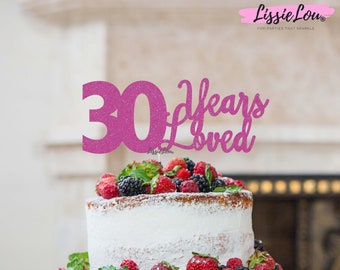 30 Years Loved Cake Topper 30th Birthday Glitter Card 