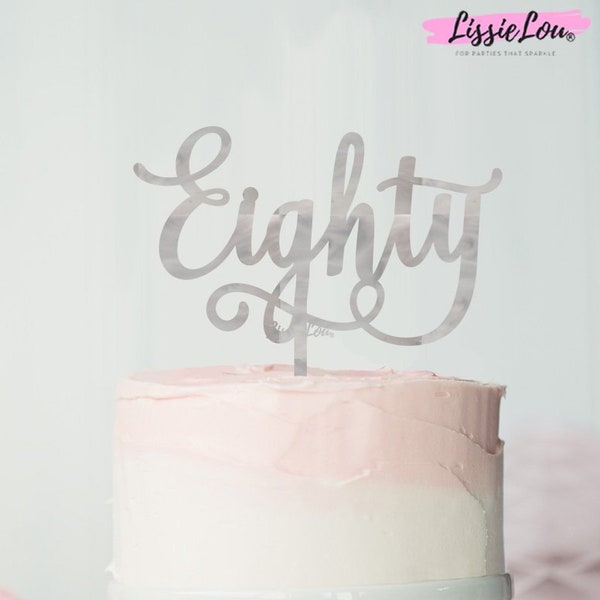 Eighty Swirly Font 80th Birthday Cake Topper Premium 3mm Acrylic