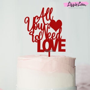 All You Need is Love Wedding Valentine&#39;s Cake Topper Premium 3mm Acrylic