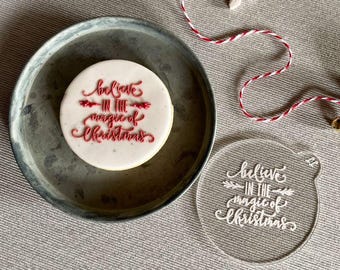 Believe in Magic of Christmas Cookie Embosser, Acrylic Fondant Stamp