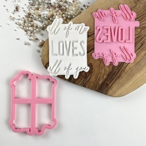 All of Me Loves All of You Cookie Cutter and Stamp, Valentines Cookie Cutter, Love Cookie Cutter, Icing Stamp, Heart Cookie Stamp