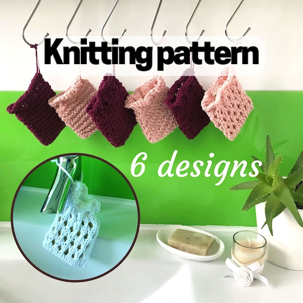 Six Ways Soap Saver Sack KNITTING PATTERN - instant downloadable knitting pattern - no seams - easy to intermediate difficulty