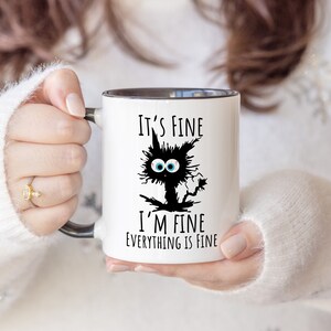 Its Fine, I&#39;m Fine Everything Is Fine mug,  Black Cat Mug, Funny Sarcastic Anxiety Coffee Mug, Mug Handmade Unique Fun Gift Idea Work Office