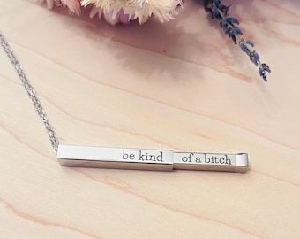 Hidden message bar necklace | Be kind.. of a b*tch | Be kind.. of an asshole