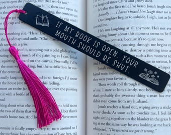 If my book is open, your mouth should be shut | Metal  Bookmark