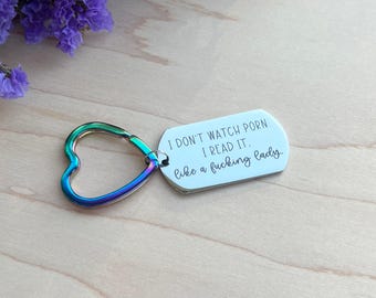 I don’t watch porn. I read it, like a f*cking lady. - Keychain