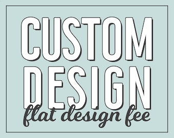 Custom Design Fee - Etsy