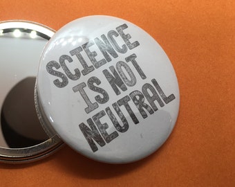 Science Is Not Neutral Mirror (5.8cm)