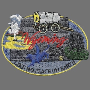 May include: Embroidered patch with a blue, yellow and green design. It features a covered wagon, a geyser and the text "Wyoming, Like No Place On Earth".