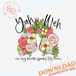 Yah Weh, YHWH, our breath speaks His name,  Digital Design, INSTANT DOWNLOAD, png Printable, Sublimation Design
