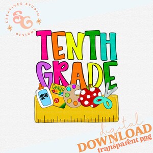 Könnte beinhalten: Ein farbenfrohes digitales Grafikdesign mit dem Schriftzug "Tenth Grade" in großen, fetten Buchstaben. Das Bild enthält Schulmaterialien wie Kleber, Buntstifte, eine Farbpalette, einen Apfel und eine Schere, alles auf einem gelben Lineal. Der Text "digital download transparent png" ist ebenfalls vorhanden.