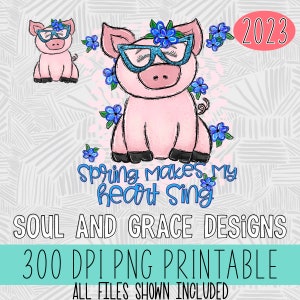 Spring Makes My Heart Sing Digital Design,  Cute Spring Farm Pig Doodle Clip Art,  INSTANT DOWNLOAD, PNG Printable, Sublimation Design