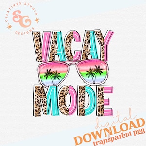 May include: A digital download of a graphic design featuring the text "Vacay Mode" in pink, blue, and black with a leopard print pattern. The text is overlaid with a pair of sunglasses with palm trees reflected in the lenses.