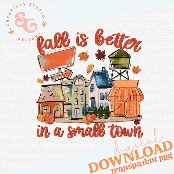 fall is better in small town fall clipart png for shirts digital designs png popular now, Thanksgiving png sublimation designs for fall png
