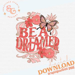 be a dreamer png für Aufkleber INSTANT DOWNLOAD, blassrosa Monarchfalter Sublimationsdesigns für Tassen, korallenfarbene Blumen Clipart png Designs