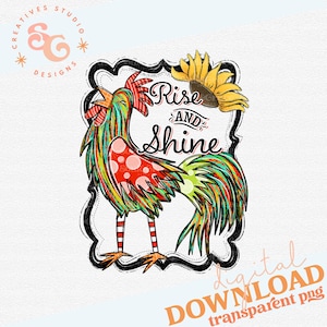 May include: A colorful rooster with a red, green, and yellow patterned design stands in a black frame with the text "Rise and Shine" above it. A yellow sunflower is on top of the frame.