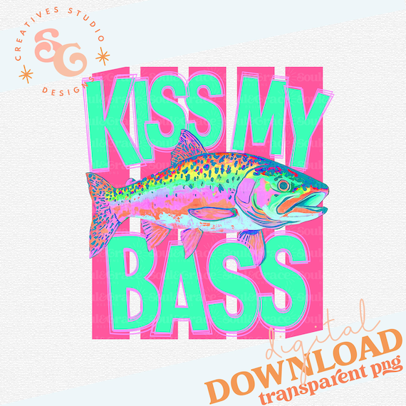 kiss my bass t shirt design funny shirt png for Dads, fishing png files for adults, summer png for beach bags, bright fish sublimation