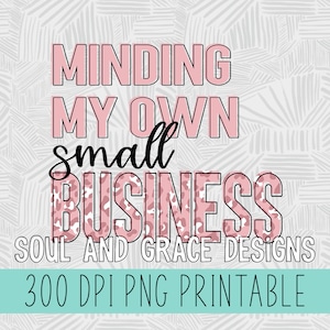 Minding My Own Small Business Design numérique rose, TÉLÉCHARGEMENT INSTANTANÉ, PNG imprimable, conception par sublimation