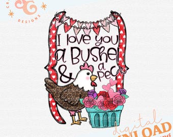 I love you a bushel and a peck shirt designs png files for commercial use, cute Valentines png best sellers, Valentines Day chicken png for