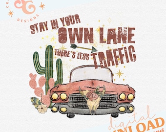 stay in your lane shirt designs for women, southwestern sublimation designs for tea towels, desert png files for commercial use, cactus png