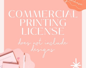 May include: A pink background with white text that reads "COMMERCIAL PRINTING LICENSE does not include designs". The text is in a handwritten font. There is a white asterisk in the bottom right corner of the image. In the top right corner, there is a peach-colored circle with white text that reads "One time purchase".