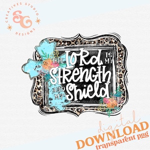 the Lord is my strength sticker designs png images for commercial use, Christian png for tea towels, Psalm 28:7 Bible verse png designs for