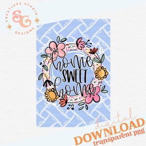 May include: A floral wreath with the text "home sweet home" in black script. The wreath is on a blue and white chevron background.