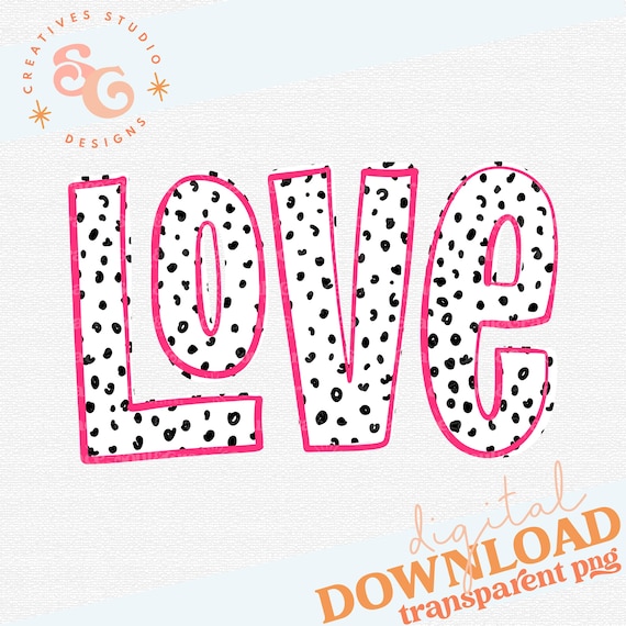 love png for t shirts, dalmatian dots Valentines day sublimation design for mugs, cute Valentines shirt designs png files for DTF, v day png