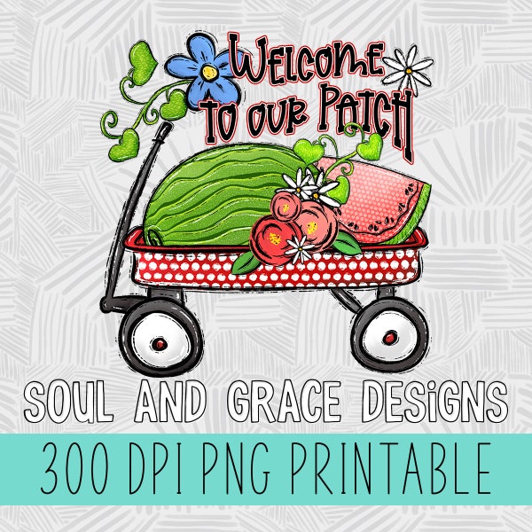 Welcome to Our Patch - Watermelon in Wagon -  Digital Design - INSTANT DOWNLOAD - PNG Printable - Sublimation Design