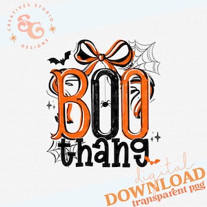 May include: A Halloween-themed graphic with the words "BOO thang" in orange and black. The design includes a bow, spiderweb, bats, and a spider. The words "digital download transparent png" are also included.