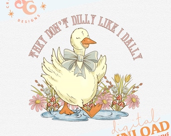 dilly dally png designs for t shirts, silly goose on the loose png for tote bags, floral Spring door mat sublimation designs for friends
