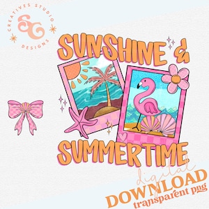 May include: A digital design featuring the words "Sunshine & Summertime" in orange and pink. Two pink framed images depict a beach scene with a palm tree and a flamingo. A pink bow and the text "digital download transparent png" are also included.