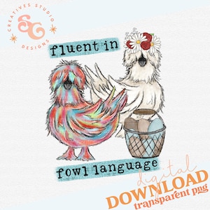 fluent in fowl language png files for tshirts DIGITAL DOWNLOAD, cute chicken png designs for adults, sassy chicken sublimation designs for