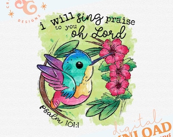 Psalm 101 Bible verse sublimation designs for shirts for women DIGITAL DOWNLOAD, praise the Lord scripture png files for mugs, hummingbird
