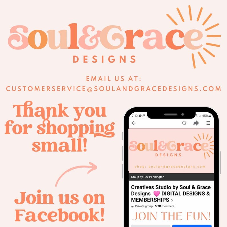 May include: A graphic with the text "Soul & Grace Designs" in orange and pink. The image includes the text "Thank you for shopping small!" and "Join us on Facebook!" A smartphone displays a Facebook group.