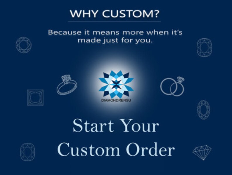 May include: A blue and white graphic with the text "WHY CUSTOM? Because it means more when it's made just for you." and "Start Your Custom Order". The graphic features a stylized star with the text "DIAMONDRENSU" below it. There are several illustrations of different diamond shapes around the graphic.
