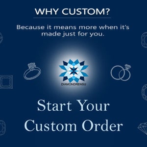 May include: A blue and white graphic with the text "WHY CUSTOM? Because it means more when it's made just for you." and "Start Your Custom Order". The graphic features a stylized star with the text "DIAMONDRENSU" below it. There are several illustrations of different diamond shapes around the graphic.