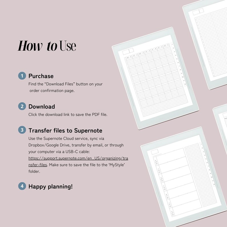 May include: A digital planner guide with the title "How to Use" and numbered steps. The steps include purchasing, downloading, and transferring files to Supernote. The image also shows several digital planner pages with grid and lined layouts.