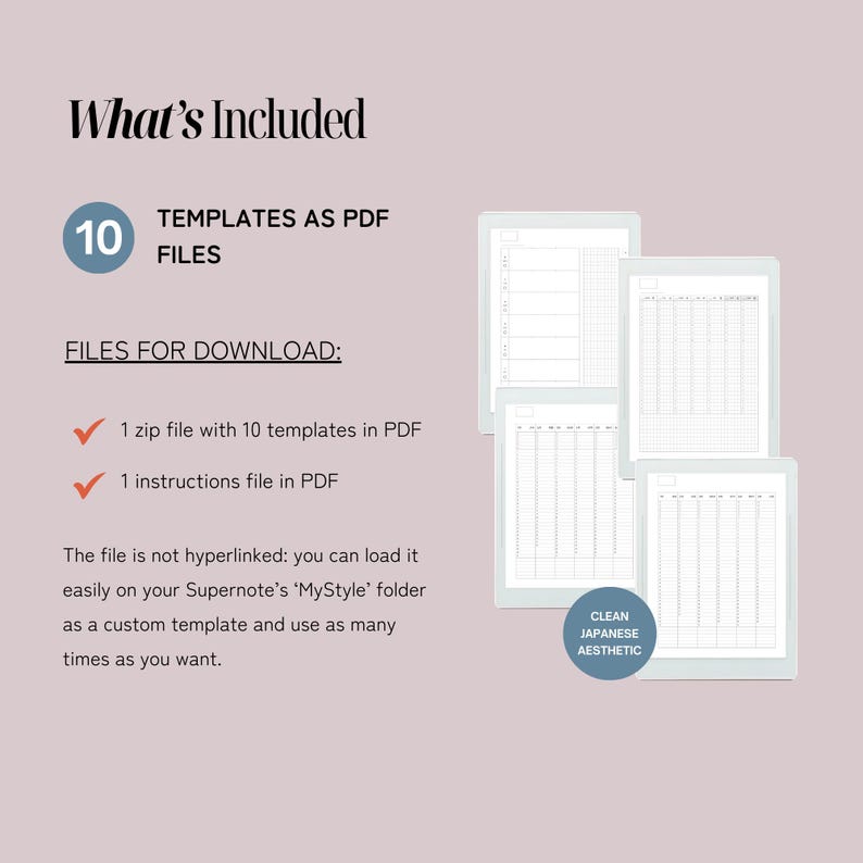 May include: Digital download of 10 PDF templates for Supernote, with a clean Japanese aesthetic. Includes a zip file with templates and an instructions file. The text on the image says "What's Included" and "Clean Japanese Aesthetic."