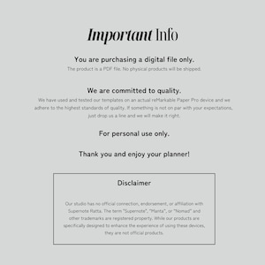 May include: A digital information sheet with black text on a light gray background. The text reads: Important Info, You are purchasing a digital file only, We are committed to quality, For personal use only, Thank you and enjoy your planner, Disclaimer.