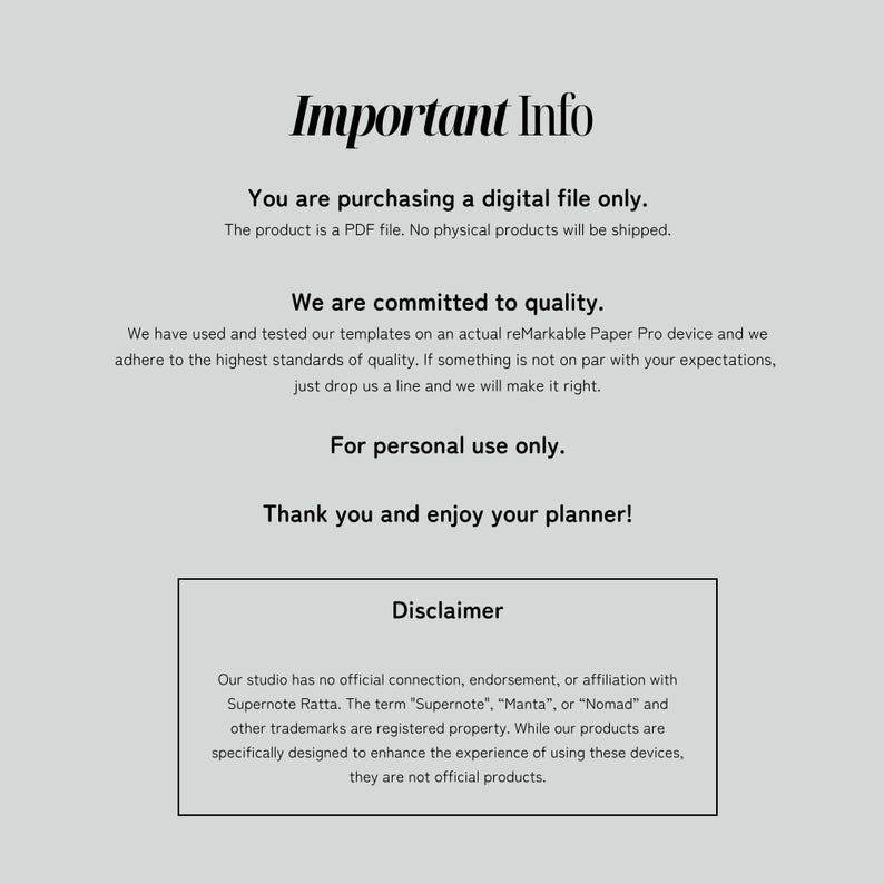 May include: A digital information sheet with black text on a light gray background. The text reads: Important Info, You are purchasing a digital file only, We are committed to quality, For personal use only, Thank you and enjoy your planner, Disclaimer.
