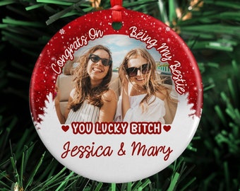 Congrats on Being My Bestie Photo Ornament Personalized, Custom Bestie Christmas Ornament 2023, Funny Best Friend Christmas Ornament