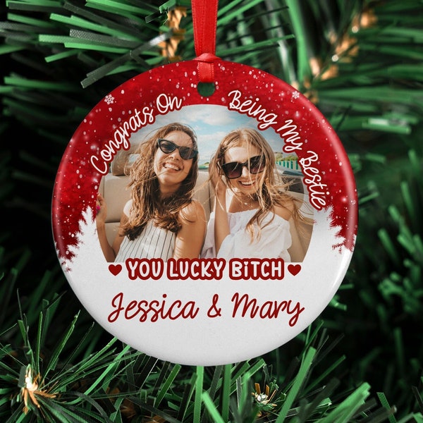 Congrats on Being My Bestie Photo Ornament Personalized, Custom Bestie Christmas Ornament 2023, Funny Best Friend Christmas Ornament