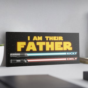 I Am Their Father Sign, Personalized Gifts for Dad from Daughter, Dad Birthday Gift, Custom Lightsaber Sign, Dad Gift from Kids
