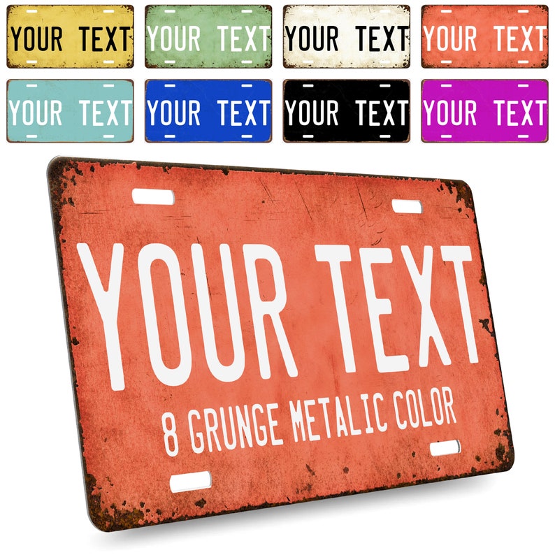 May include: A red metal license plate with a distressed, vintage look. The plate has white text that says "YOUR TEXT" and "8 GRUNGE METALIC COLOR".