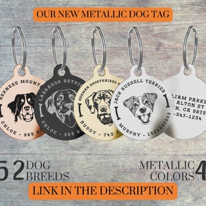 May include: Four different metal dog tags with engraved images of different dog breeds and text. The tags are in gold, silver, black, and cream colors. The text on the tags includes the dog breed, the dog's name, and contact information. The text at the bottom of the image reads "52 Dog Breeds, Metallic 4 Colors, Link in the Description."