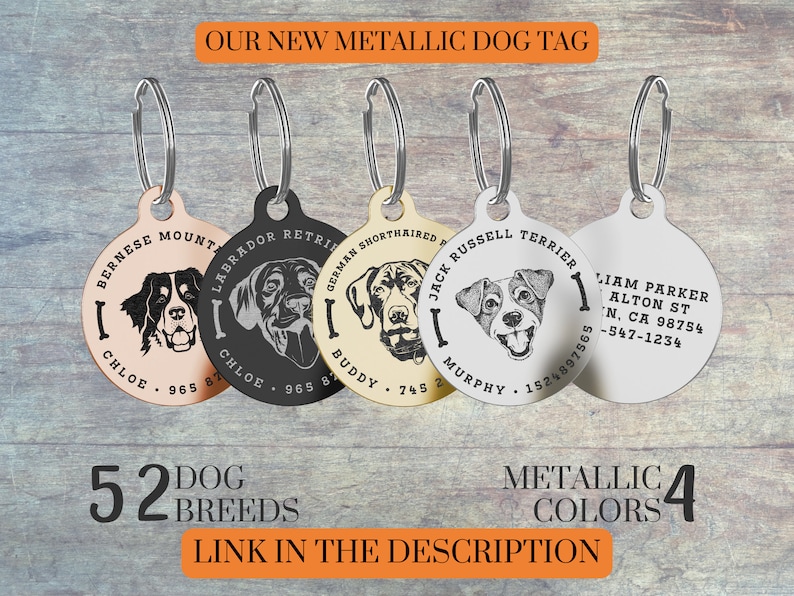 May include: Four different metal dog tags with engraved images of different dog breeds and text. The tags are in gold, silver, black, and cream colors. The text on the tags includes the dog breed, the dog's name, and contact information. The text at the bottom of the image reads "52 Dog Breeds, Metallic 4 Colors, Link in the Description."