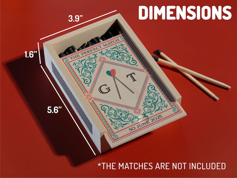 May include: A wooden matchbox with dimensions of 5.6" x 3.9" x 1.6". The box features a decorative insert with the text "THE PERFECT MATCH", initials, and the date "30 JUNE 2025". Two matches rest on a red surface. The matches are not included.